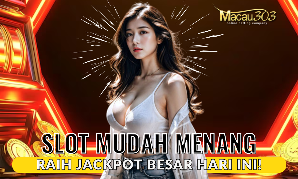 Slot Mudah Menang – Raih Jackpot Besar Hari Ini!