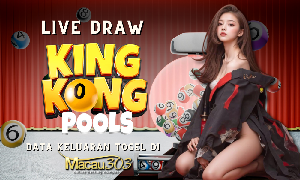Live Draw King Kong: Data Keluaran Togel Terupdate di Macau303
